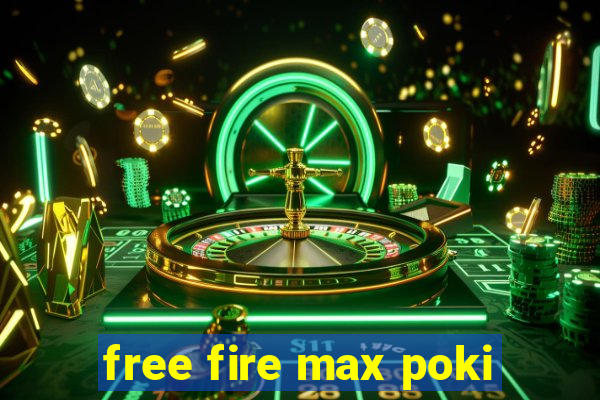 free fire max poki